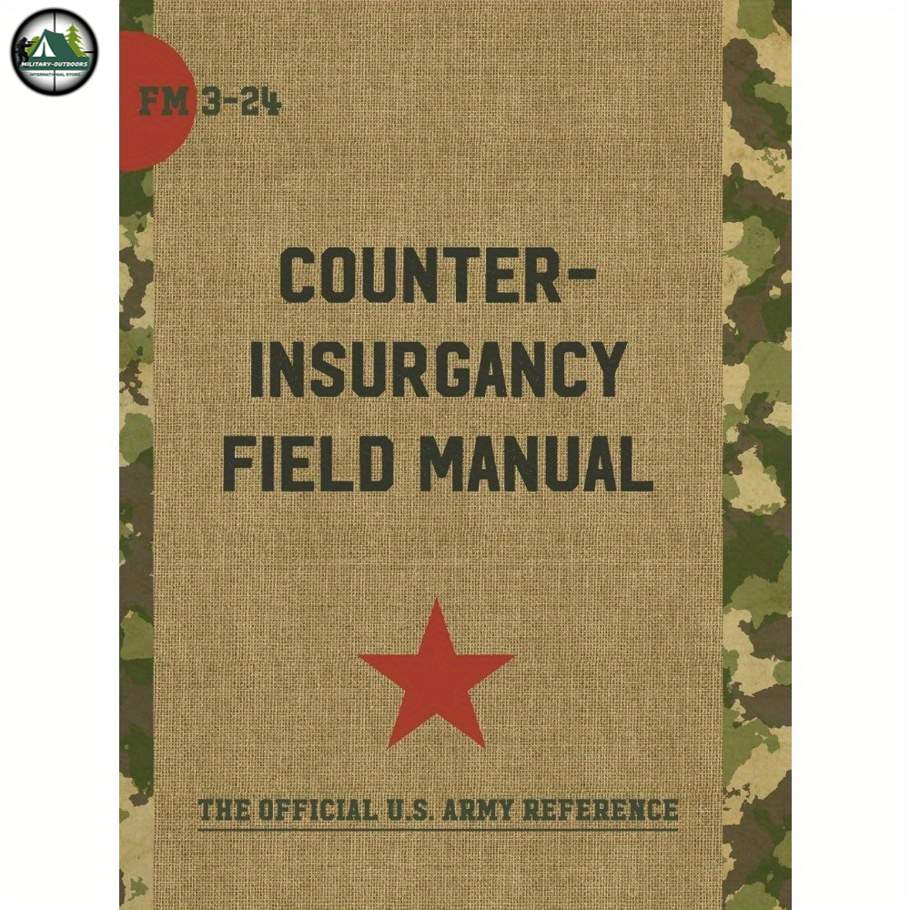 The U.S. Army/ Marine Corps Counterinsurgency Field Manual (Reprint)