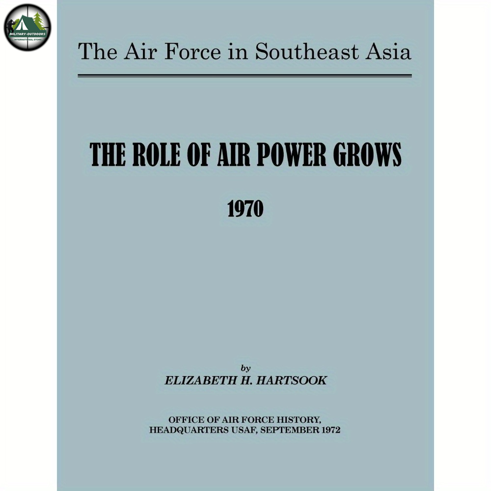 The Air Force in Southeast Asia - The Role of the Air Force Grows 1970