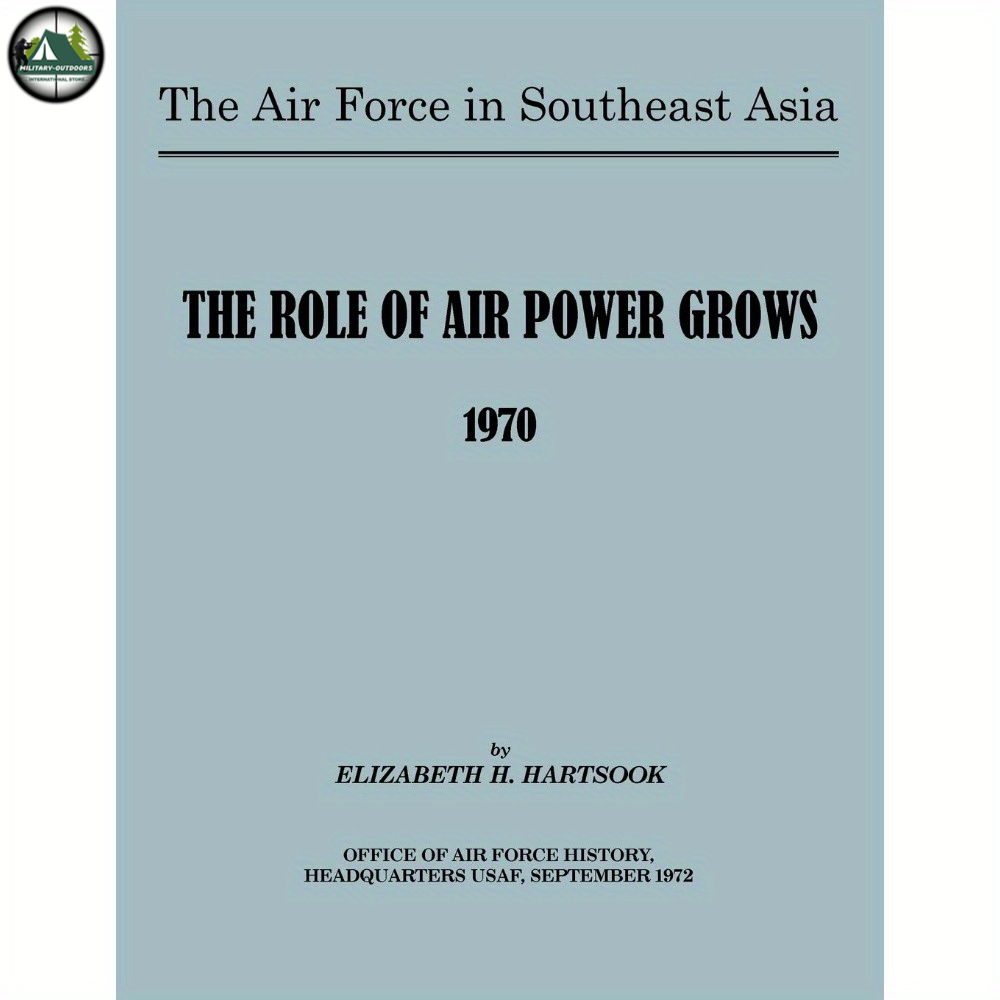 The Air Force in Southeast Asia - The Role of the Air Force Grows 1970