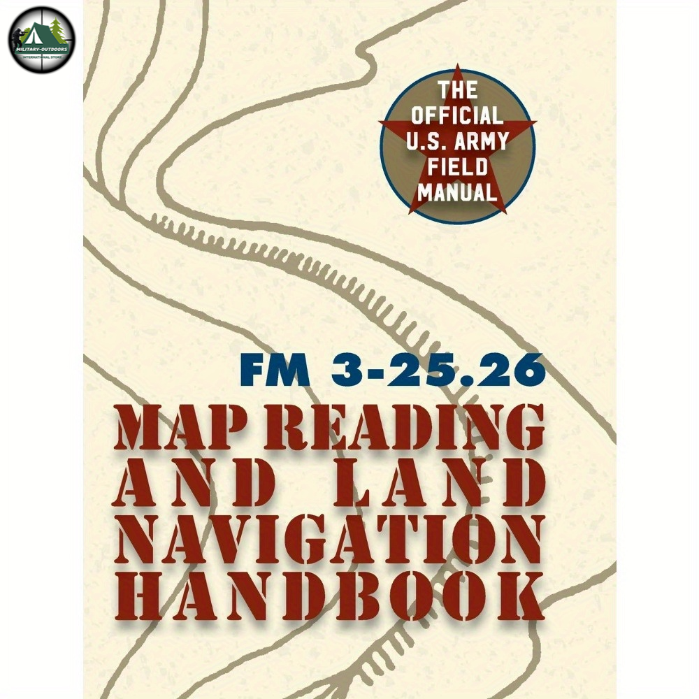 U.S. Army Map Reading and Land Navigation Handbook