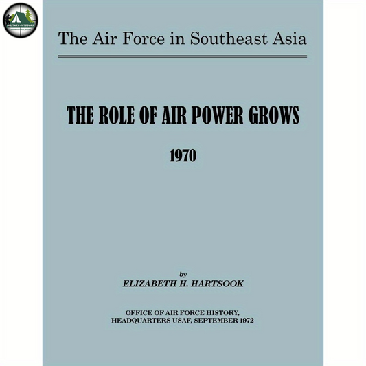 The Air Force in Southeast Asia: The Role of the Air Force Grows 1970